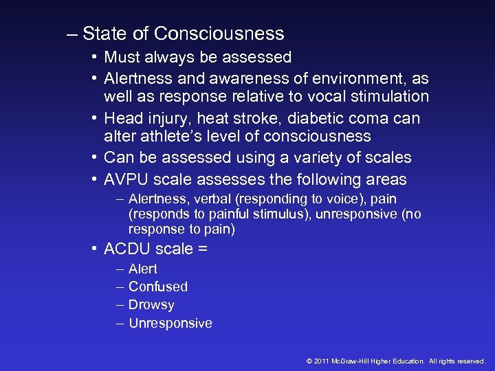– State of Consciousness • Must always be assessed • Alertness and awareness of