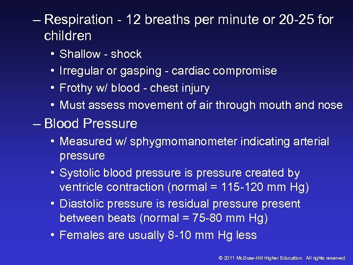 – Respiration - 12 breaths per minute or 20 -25 for children • •