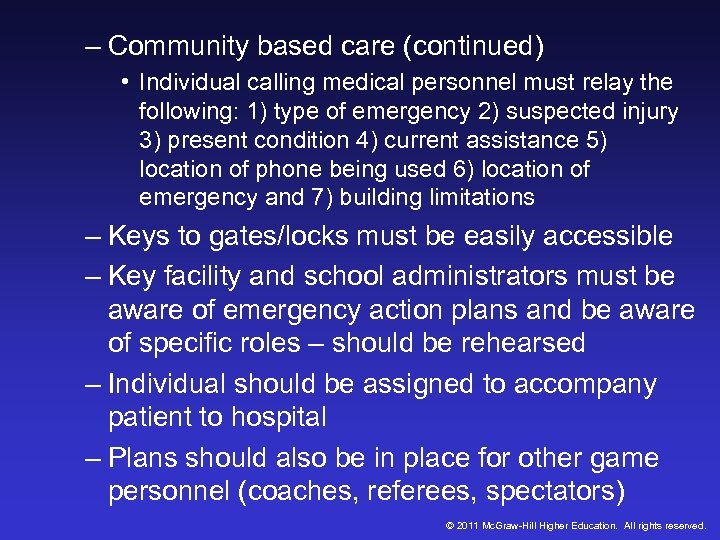 – Community based care (continued) • Individual calling medical personnel must relay the following: