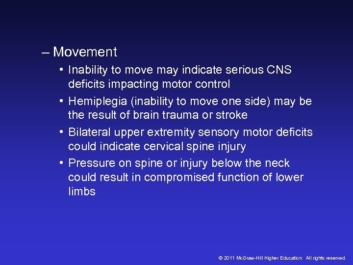 – Movement • Inability to move may indicate serious CNS deficits impacting motor control
