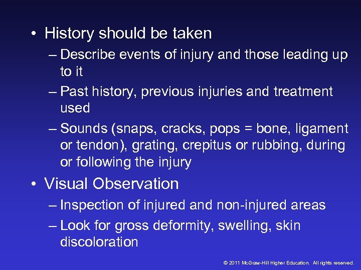  • History should be taken – Describe events of injury and those leading