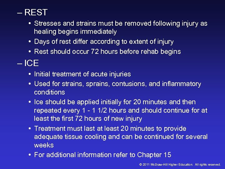 – REST • Stresses and strains must be removed following injury as healing begins