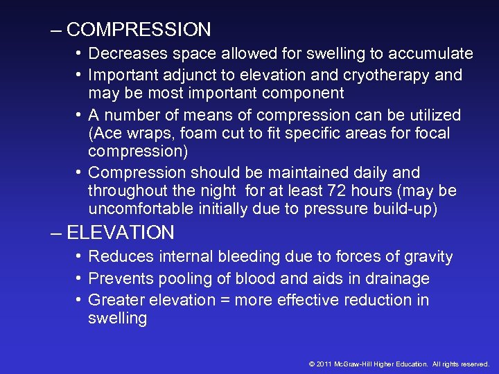 – COMPRESSION • Decreases space allowed for swelling to accumulate • Important adjunct to