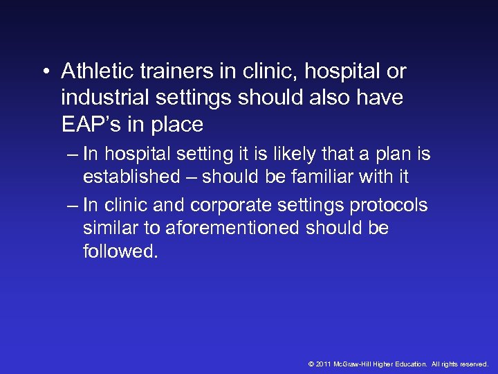  • Athletic trainers in clinic, hospital or industrial settings should also have EAP’s