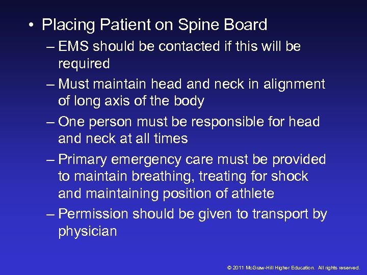  • Placing Patient on Spine Board – EMS should be contacted if this