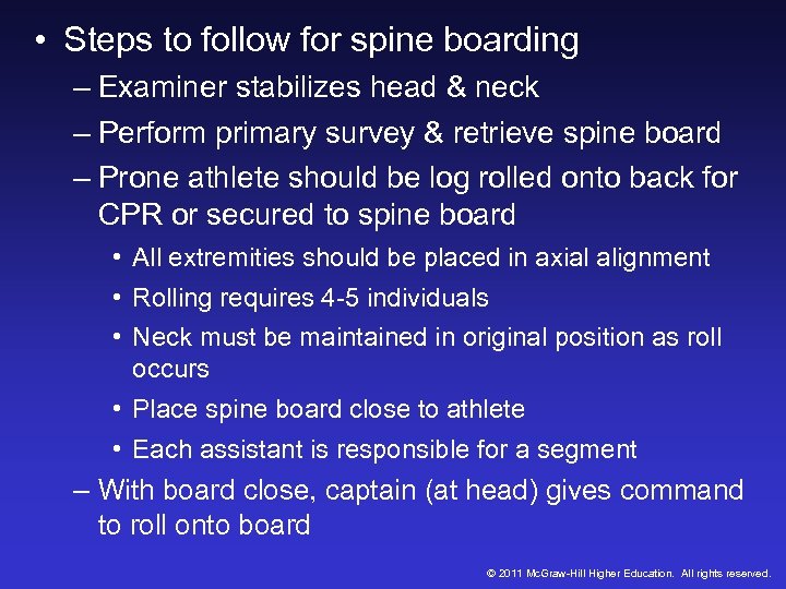  • Steps to follow for spine boarding – Examiner stabilizes head & neck