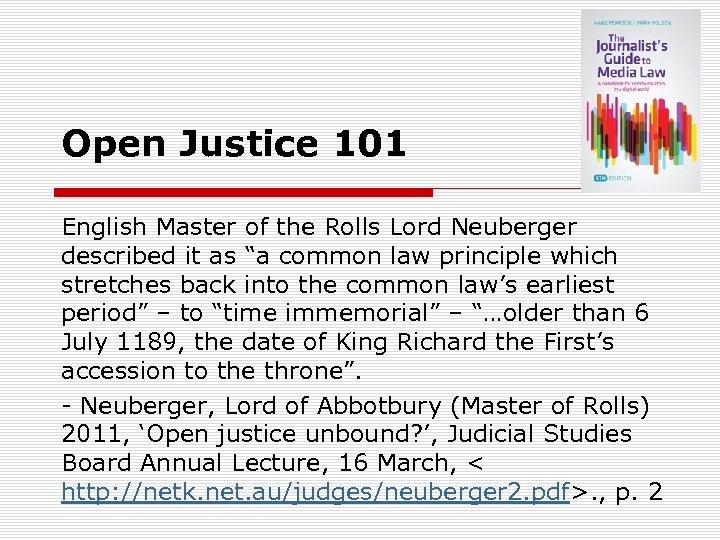 Open Justice 101 English Master of the Rolls Lord Neuberger described it as “a