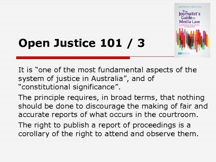 Open Justice 101 / 3 It is “one of the most fundamental aspects of