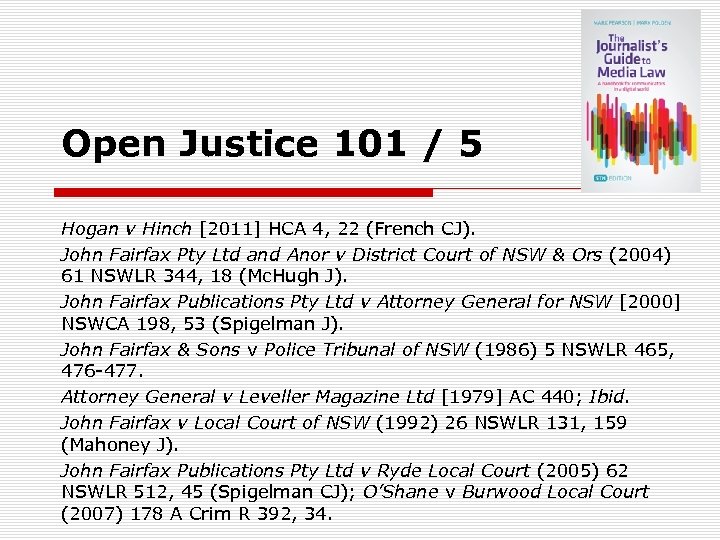 Open Justice 101 / 5 Hogan v Hinch [2011] HCA 4, 22 (French CJ).