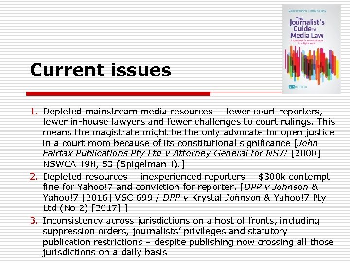 Current issues 1. Depleted mainstream media resources = fewer court reporters, fewer in-house lawyers
