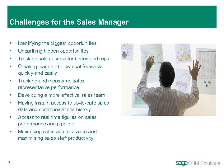 Challenges for the Sales Manager • Identifying the biggest opportunities • Unearthing hidden opportunities