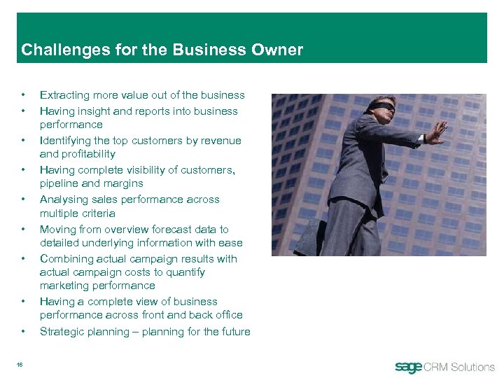 Challenges for the Business Owner • • • 16 Extracting more value out of