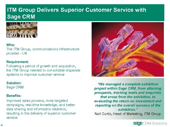 ITM Group Delivers Superior Customer Service with Sage CRM Who: The ITM Group, communications