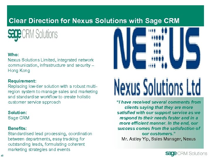 Clear Direction for Nexus Solutions with Sage CRM Who: Nexus Solutions Limited, integrated network