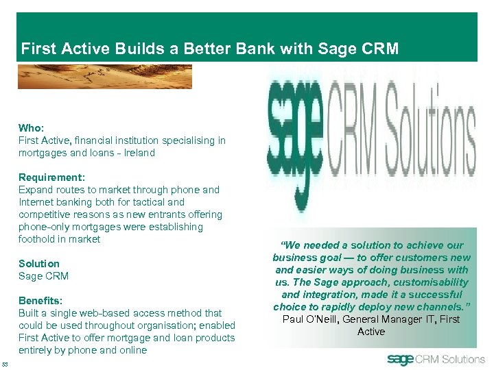 First Active Builds a Better Bank with Sage CRM Who: First Active, financial institution