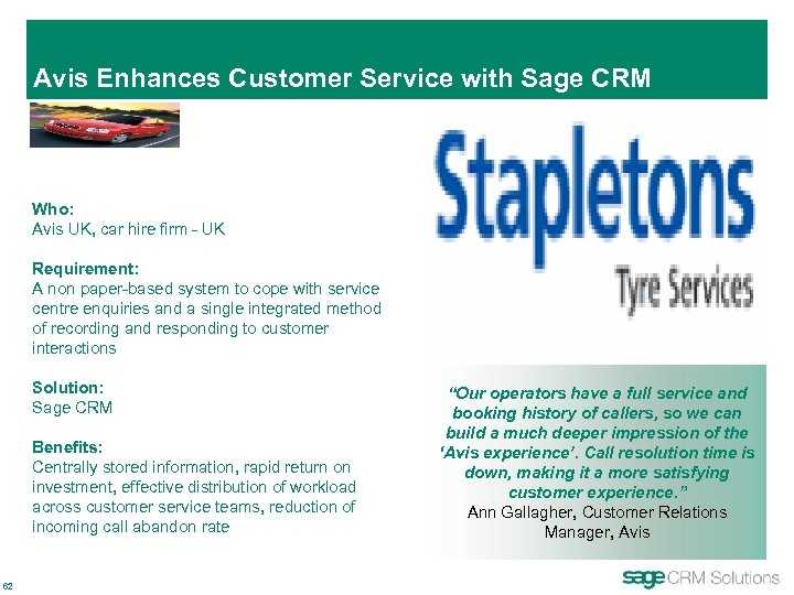 Avis Enhances Customer Service with Sage CRM Who: Avis UK, car hire firm -