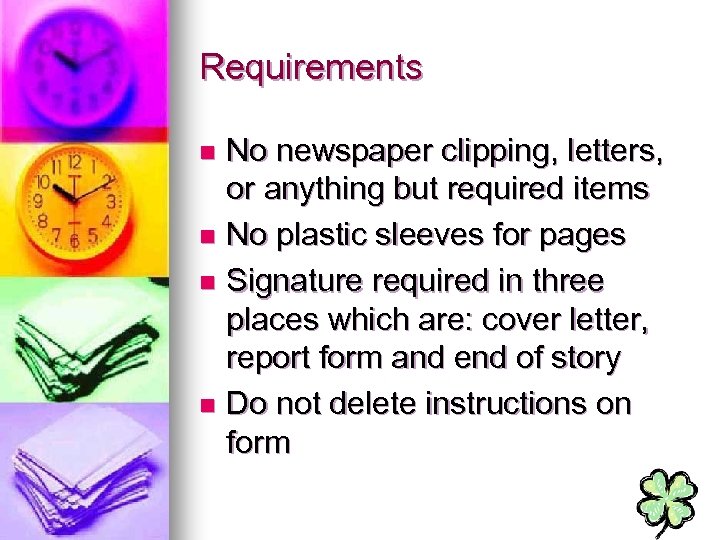 Requirements No newspaper clipping, letters, or anything but required items n No plastic sleeves