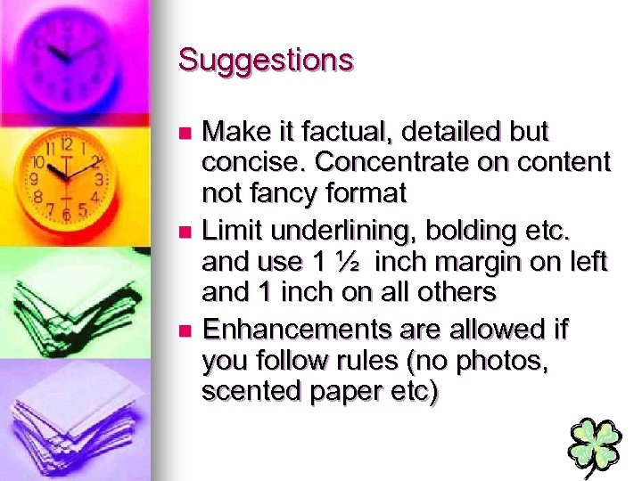 Suggestions Make it factual, detailed but concise. Concentrate on content not fancy format n