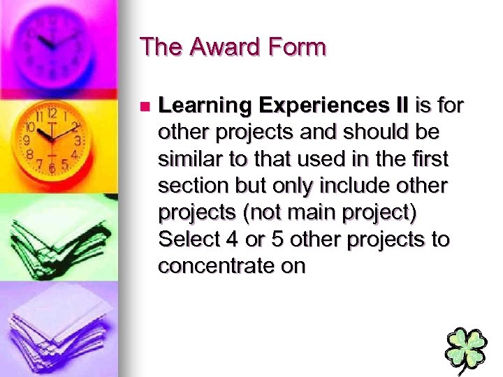 The Award Form n Learning Experiences II is for other projects and should be