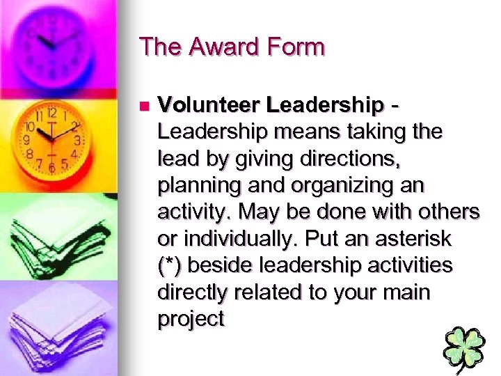 The Award Form n Volunteer Leadership means taking the lead by giving directions, planning