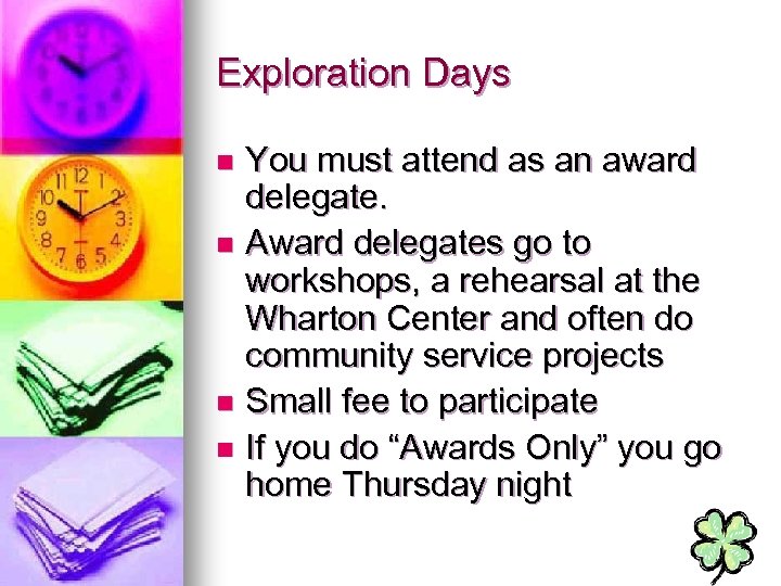 Exploration Days You must attend as an award delegate. n Award delegates go to