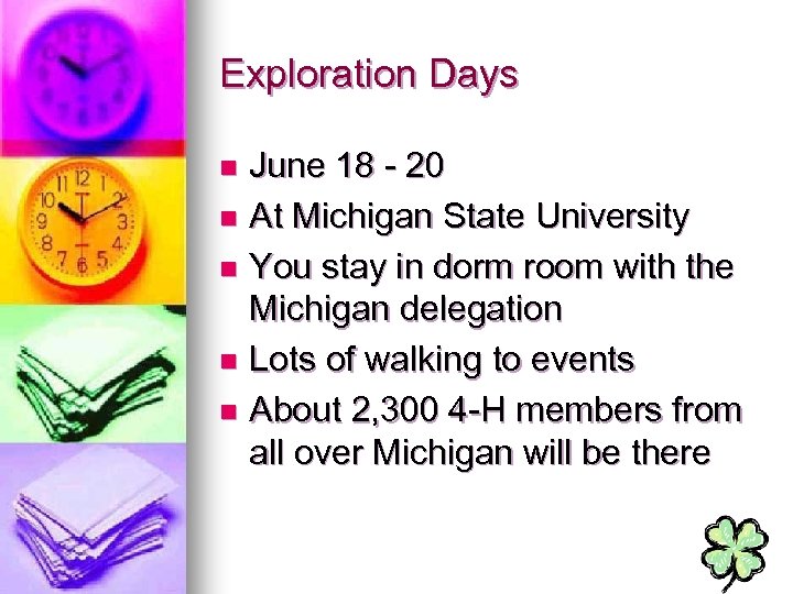 Exploration Days June 18 - 20 n At Michigan State University n You stay
