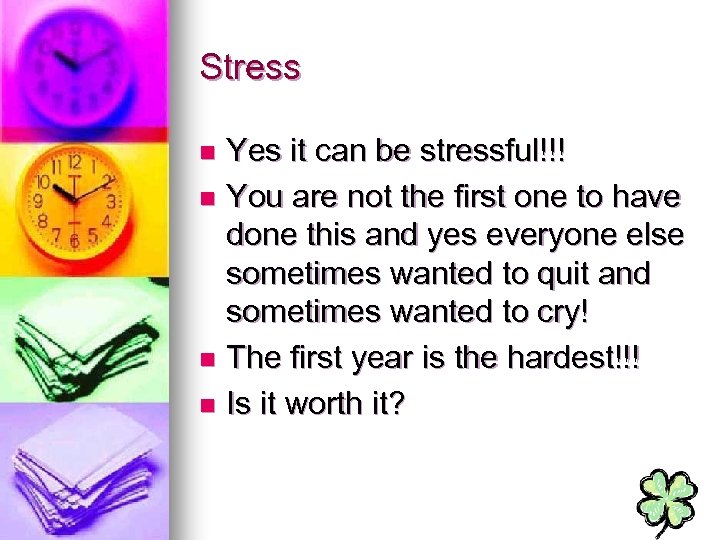 Stress Yes it can be stressful!!! n You are not the first one to