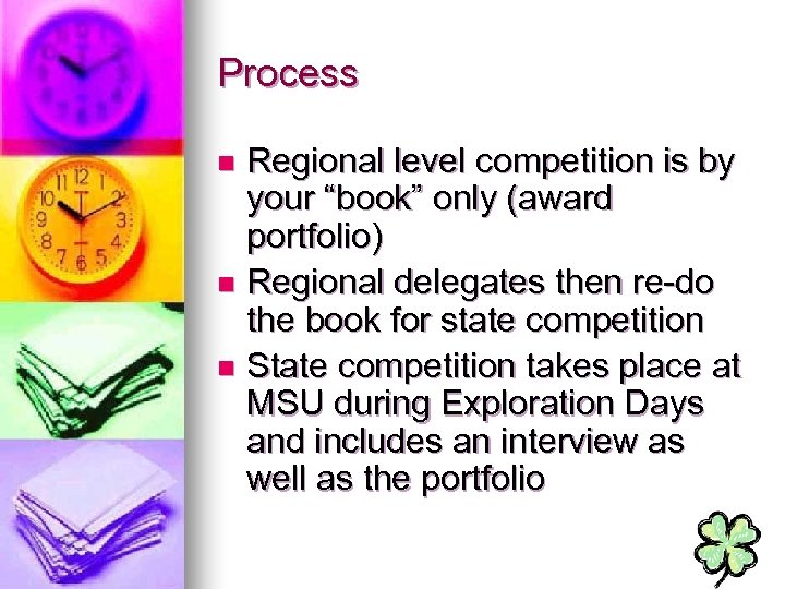 Process Regional level competition is by your “book” only (award portfolio) n Regional delegates