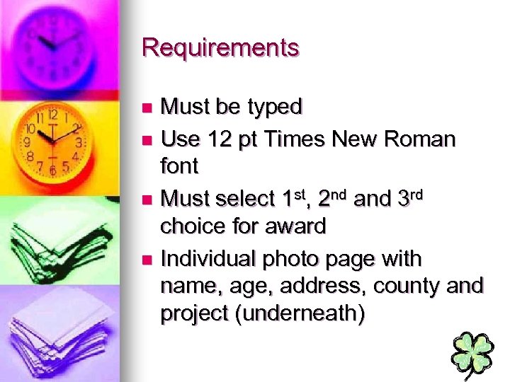 Requirements Must be typed n Use 12 pt Times New Roman font n Must