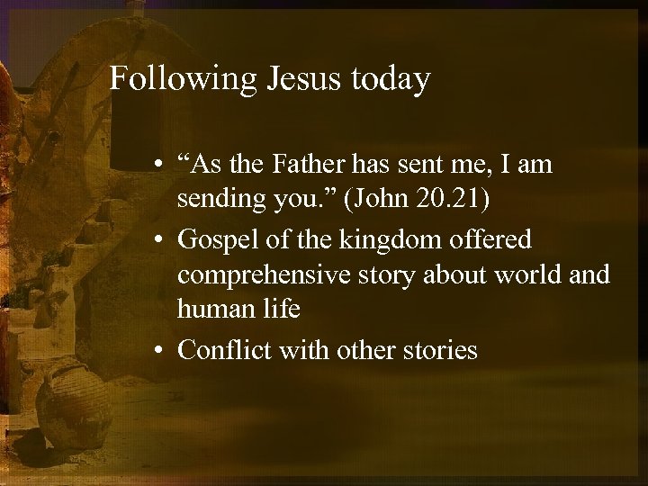 Following Jesus today • “As the Father has sent me, I am sending you.
