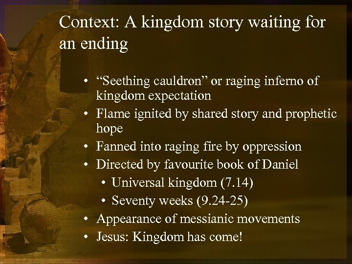 Context: A kingdom story waiting for an ending • “Seething cauldron” or raging inferno