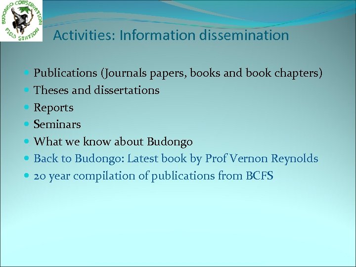 Activities: Information dissemination Publications (Journals papers, books and book chapters) Theses and dissertations Reports