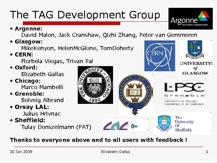 The TAG Development Group • Argonne: David Malon, Jack Cranshaw, Qizhi Zhang, Peter van