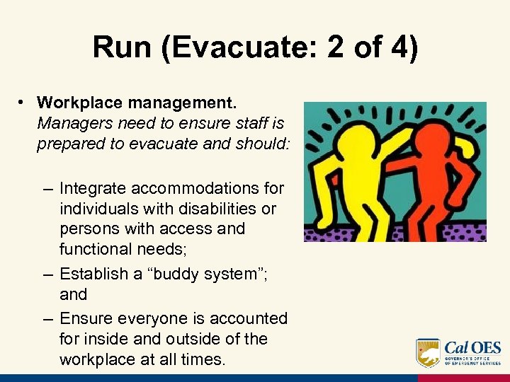 Run (Evacuate: 2 of 4) • Workplace management. Managers need to ensure staff is