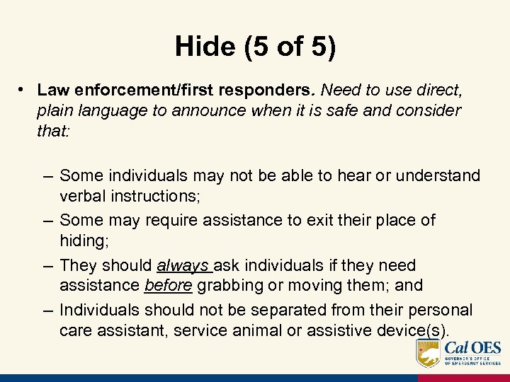 Hide (5 of 5) • Law enforcement/first responders. Need to use direct, plain language