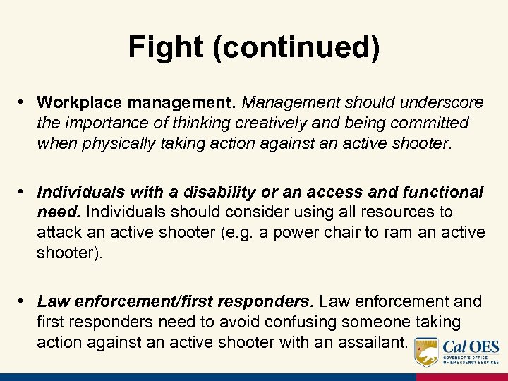Fight (continued) • Workplace management. Management should underscore the importance of thinking creatively and