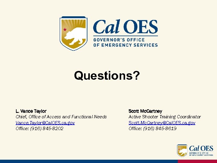 Questions? L. Vance Taylor Chief, Office of Access and Functional Needs Vance. Taylor@Cal. OES.