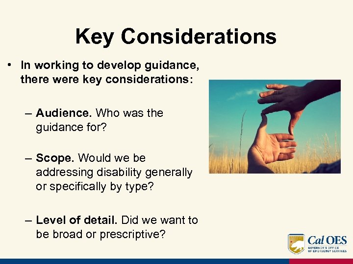Key Considerations • In working to develop guidance, there were key considerations: – Audience.