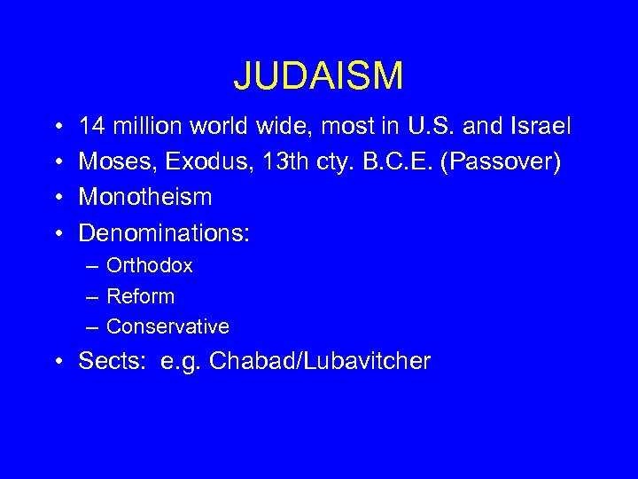 JUDAISM • • 14 million world wide, most in U. S. and Israel Moses,