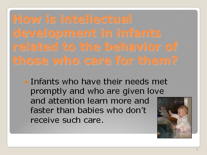 How is intellectual development in infants related to the behavior of those who care