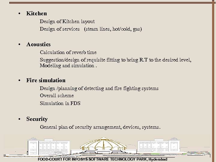  • Kitchen Design of Kitchen layout Design of services (steam lines, hot/cold, gas)