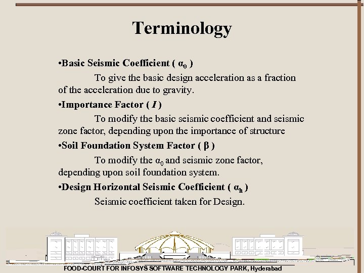 Terminology • Basic Seismic Coefficient ( α 0 ) To give the basic design