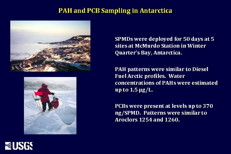 PAH and PCB Sampling in Antarctica SPMDs were deployed for 50 days at 5