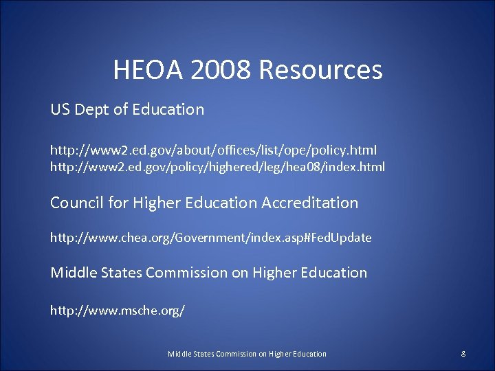 HEOA 2008 Resources US Dept of Education http: //www 2. ed. gov/about/offices/list/ope/policy. html http:
