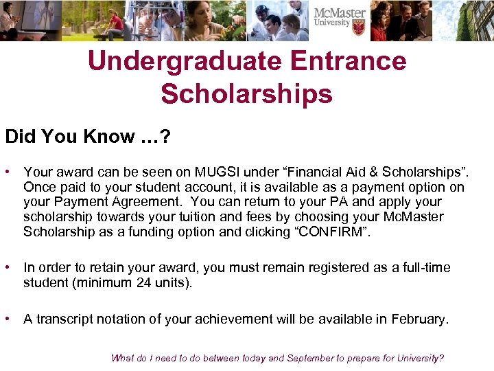 Undergraduate Entrance Scholarships Did You Know …? • Your award can be seen on
