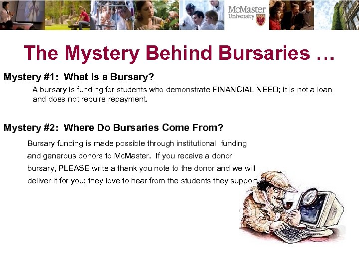 The Mystery Behind Bursaries … Mystery #1: What is a Bursary? A bursary is