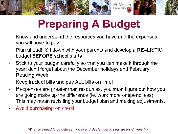 Preparing A Budget • • • Know and understand the resources you have and