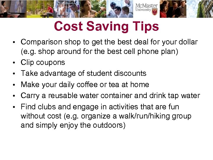 Cost Saving Tips • Comparison shop to get the best deal for your dollar