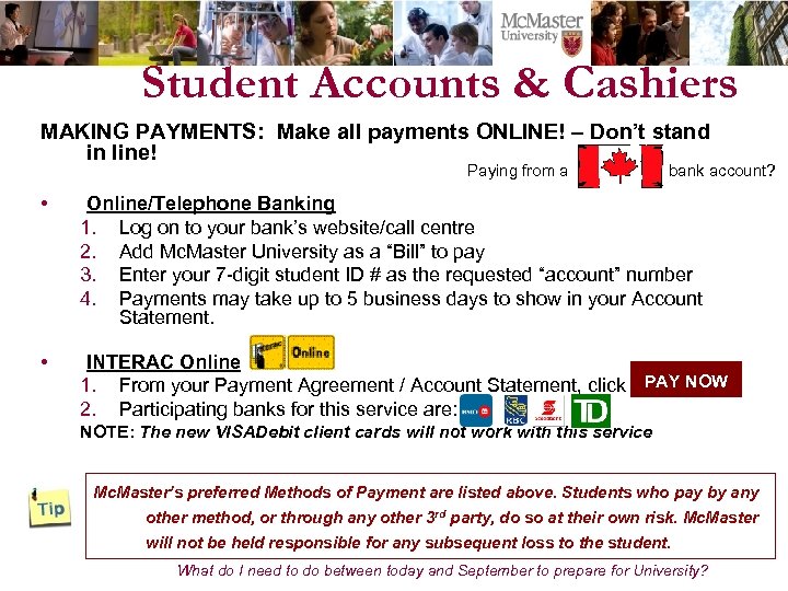 Student Accounts & Cashiers MAKING PAYMENTS: Make all payments ONLINE! – Don’t stand in