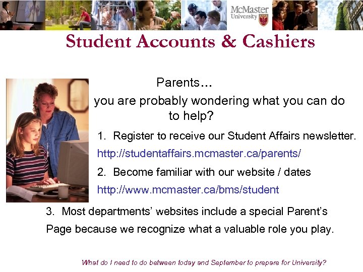 Student Accounts & Cashiers Parents… you are probably wondering what you can do to